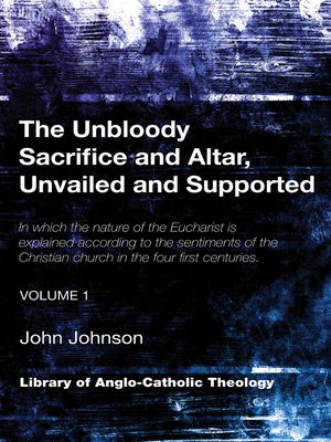 cover image of The Unbloody Sacrifice and Altar, Unvailed and Supported